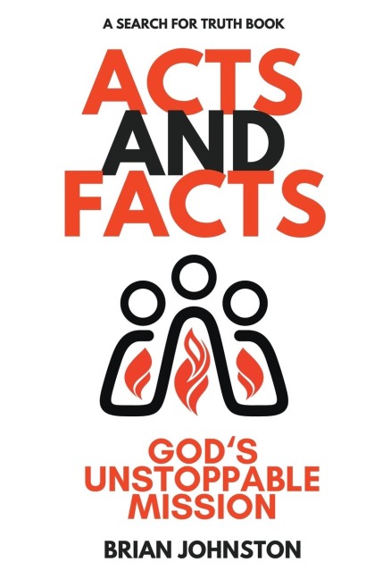 Acts and Facts: Gods Unstoppable Mission