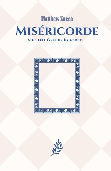 MISÉRICORDE: Ancient Greeks Ignored