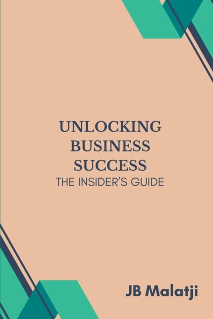 Unlocking Business Success: The Insiders Guide
