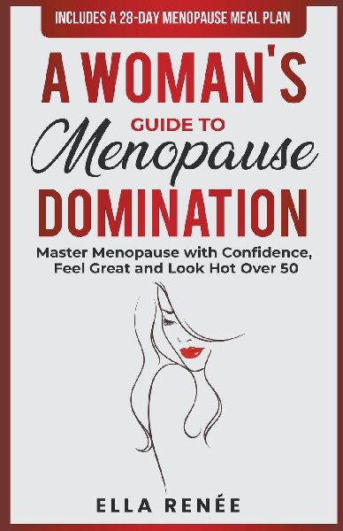 A Womans Guide to Menopause Domination