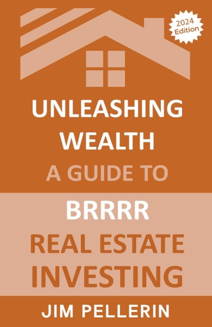 Unleashing Wealth: A Guide to  BRRRR  Real Estate Investing