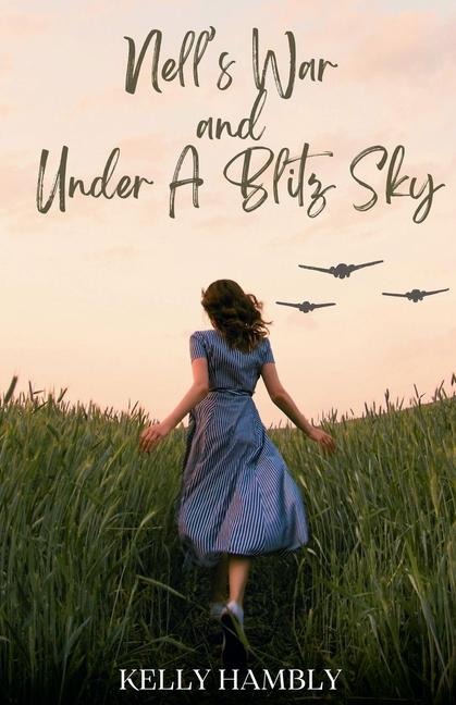 Nells War and Under A Blitz Sky
