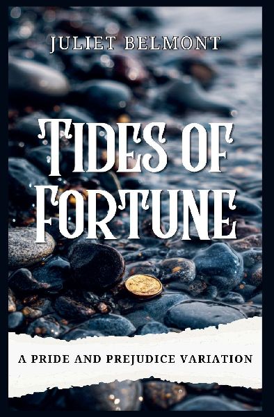 Tides of Fortune: A Pride and Prejudice Variation