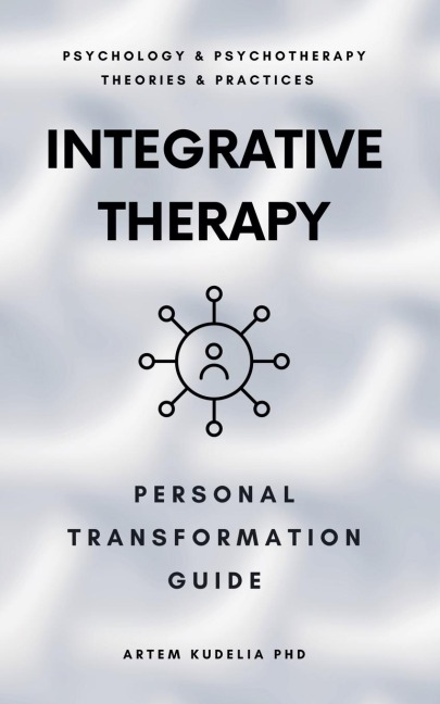 Integrative Therapy: Personal Transformation Guide