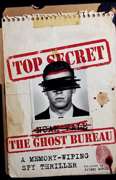 The Ghost Bureau: A Memory-Wiping Spy Thriller