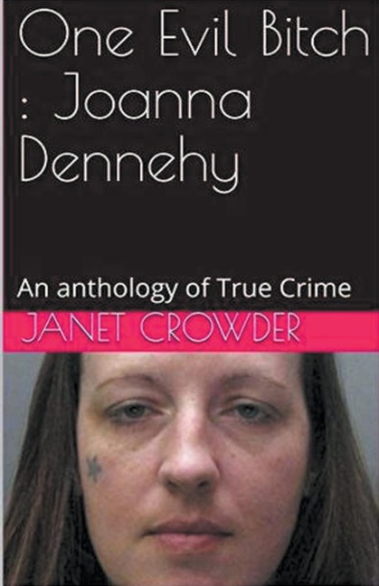 One Evil Bitch: Joanna Dennehy