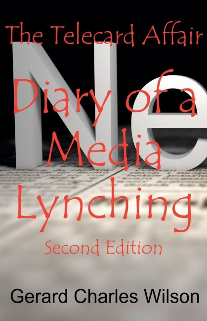 The Telecard Affair: Diary of a Media Lynching 2nd Edition