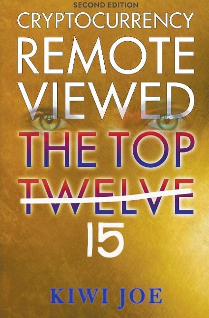 Cryptocurrency Remote Viewed: The Top Twelve (2nd Edition)