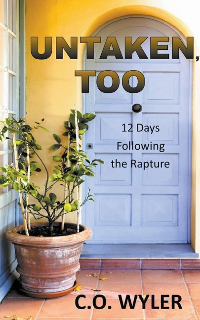 Untaken, Too: 12 Days Following the Rapture