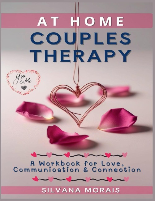 At Home Couples Therapy: A Workbook for Love, Communication & Connection