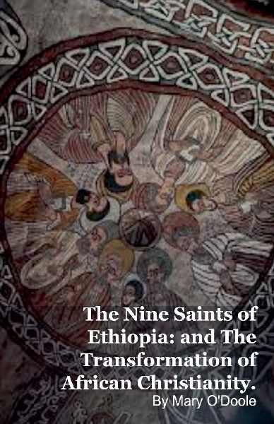 The Nine Saints of Ethiopia: and The Transformation of African Christianity.