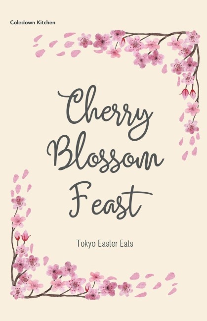 Cherry Blossom Feast: Tokyo Easter Eats