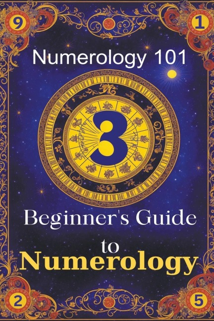 Numerology 101 Beginners Guide to Numerology