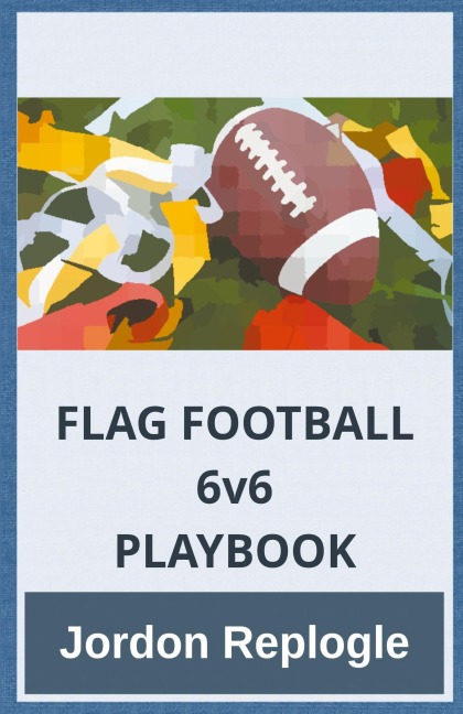 FLAG FOOTBALL 6v6 PLAYBOOK