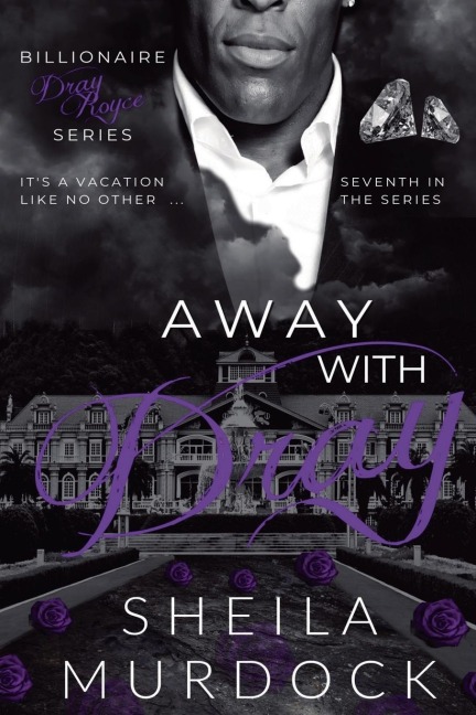 Away with Dray: African American Billionaire Urban Fiction Romance