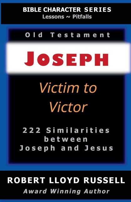 Joseph: Victim to Victor