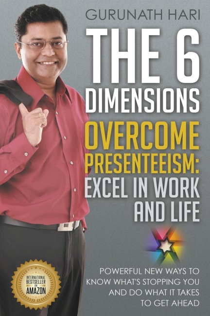 The 6 Dimensions, Overcome Presenteeism: Excel in Work and Life
