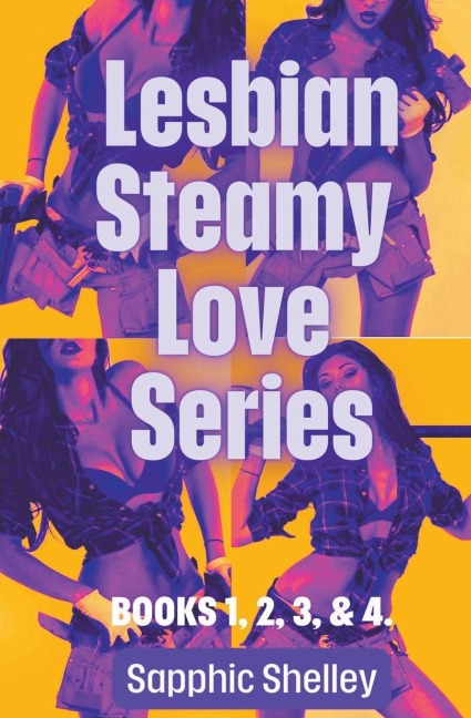 4 - Book Bundle: Lesbian Steamy Love Series Books 1, 2, 4 & 4