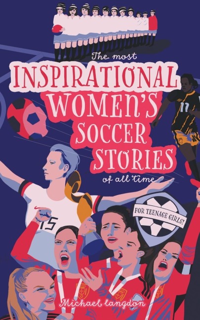 The Most Inspirational Womens Soccer Stories Of All Time