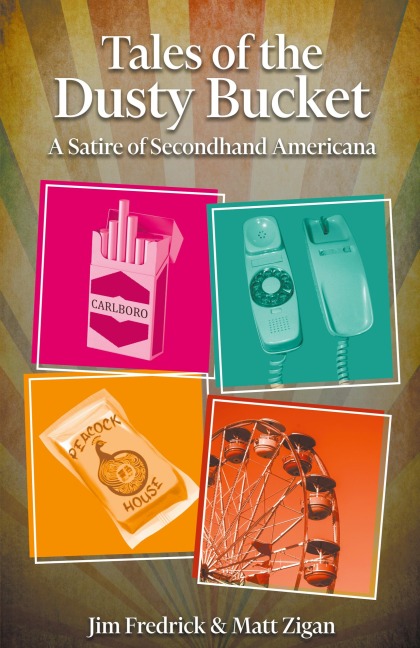 Tales of the Dusty Bucket: A Satire of Secondhand Americana