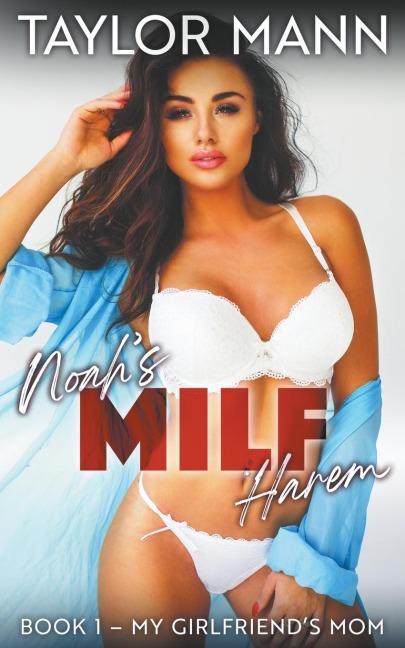 Noah's MILF Harem Book 1 - My Girlfriend's Mom