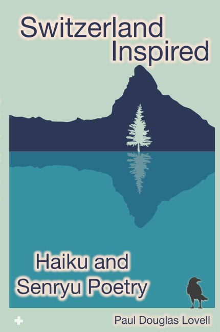 Switzerland Inspired: Haiku and Senryu Poetry