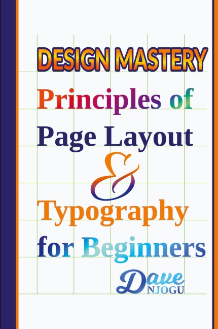 Design Mastery: Principles of Page Layout and Typography for Beginners