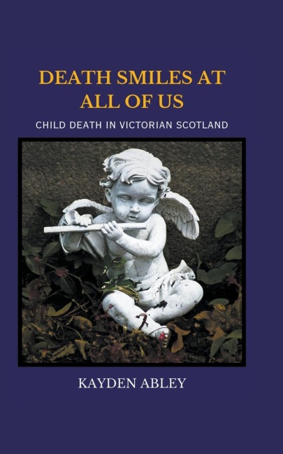 Death Smiles at All of Us: Child Death in Victorian Scotland