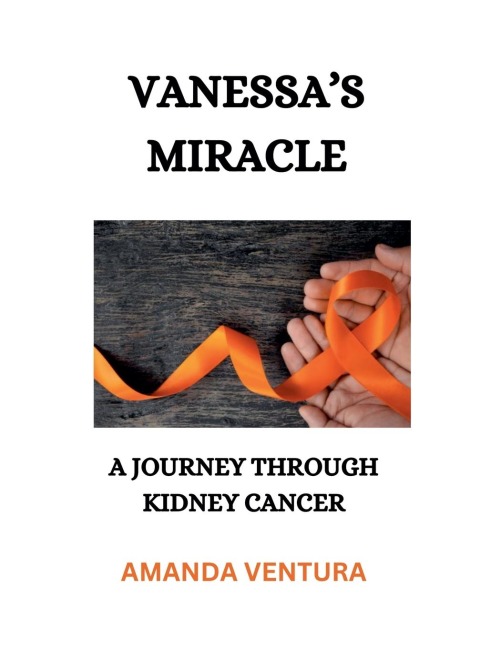 Vanessas Miracle, A Journey Through Kidney Cancer