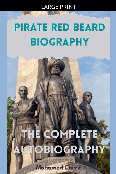Pirate Red Beard Biography. The Complete Autobiography