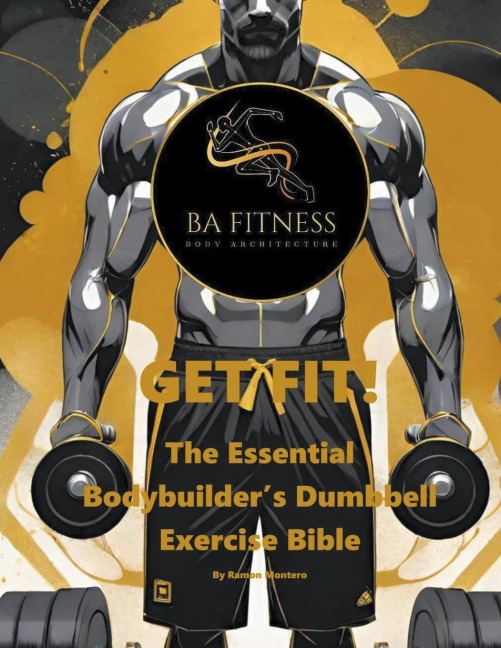 GET FIT - The Essential Bodybuilders Dumbbell Exercise Bible