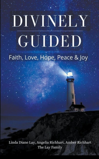 Divinely Guided: Faith, Love, Hope, Peace and Joy