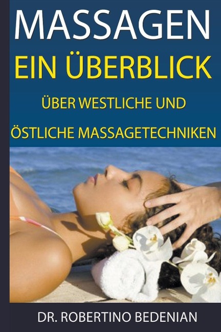 Massagen: Ein Überblick Über Westliche Und Östliche Massagetechniken