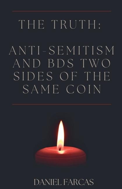 The truth: Anti-Semitism and BDS two sides of the same coin