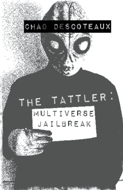 The Tattler: Multiverse Jailbreak