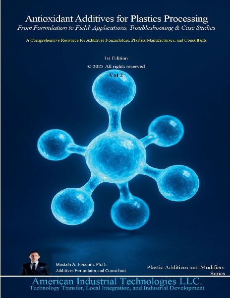 Antioxidant Additives for Plastics Processing: From Formulation to Field: Applications, Troubleshooting & Case Studies