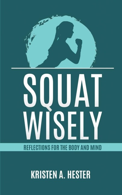 Squat Wisely: Reflections for the Body and Mind