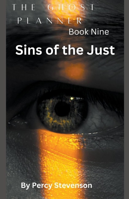 The Ghost Planner ... Book  Nine ... Sins of the Just ...
