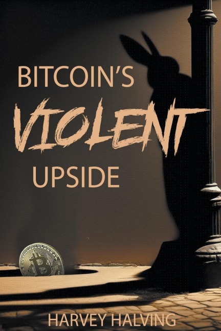 Bitcoins Violent Upside