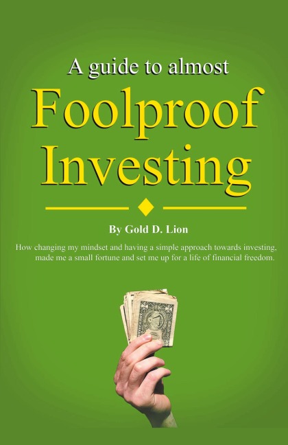 A Guide to Almost Foolproof Investing