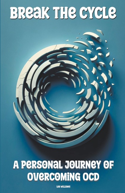 Break the Cycle: A Personal Journey of Overcoming OCD