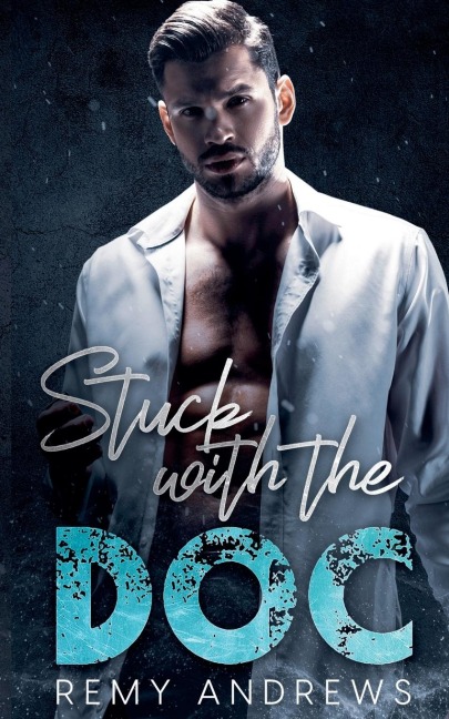 Stuck with the Doc: An Opposites Attract Romance