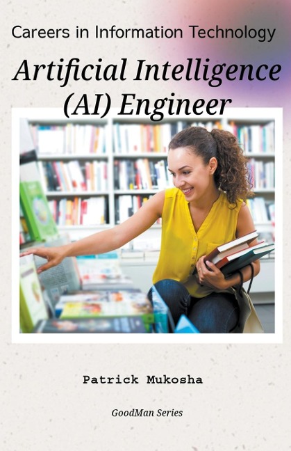 Careers in Information Technology: Artificial Intelligence (AI) Engineer