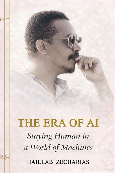 THE ERA OF AI - Staying Human in a World of Machines