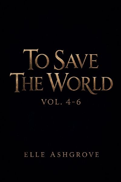 To Save The World Vol. 4-6