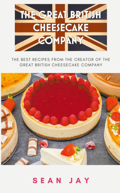 The Great British Cheesecake Company Cookbook