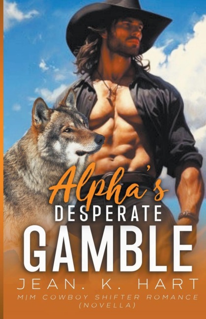 Alphas Desperate Gamble: MM Cowboy Romance Novella
