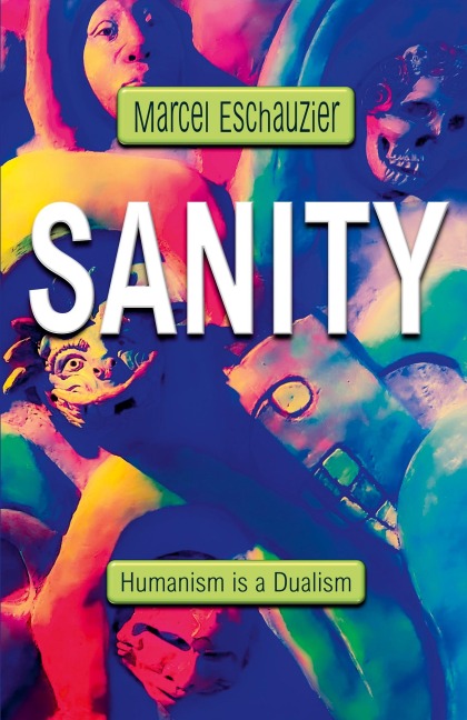 Sanity: Humanism Is a Dualism