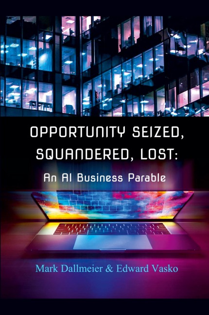 Opportunity Seized, Squandered, Lost: An AI Business Parable