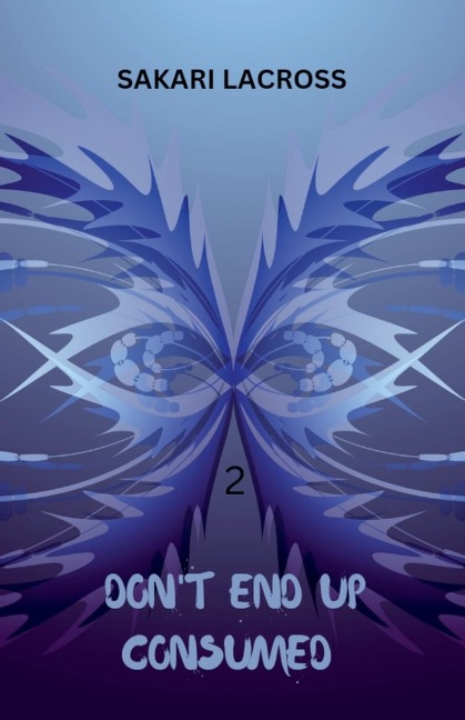 Dont End Up Consumed 2